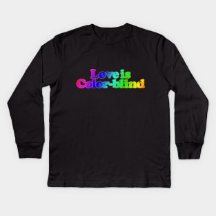 Love is Color-blind Kids Long Sleeve T-Shirt